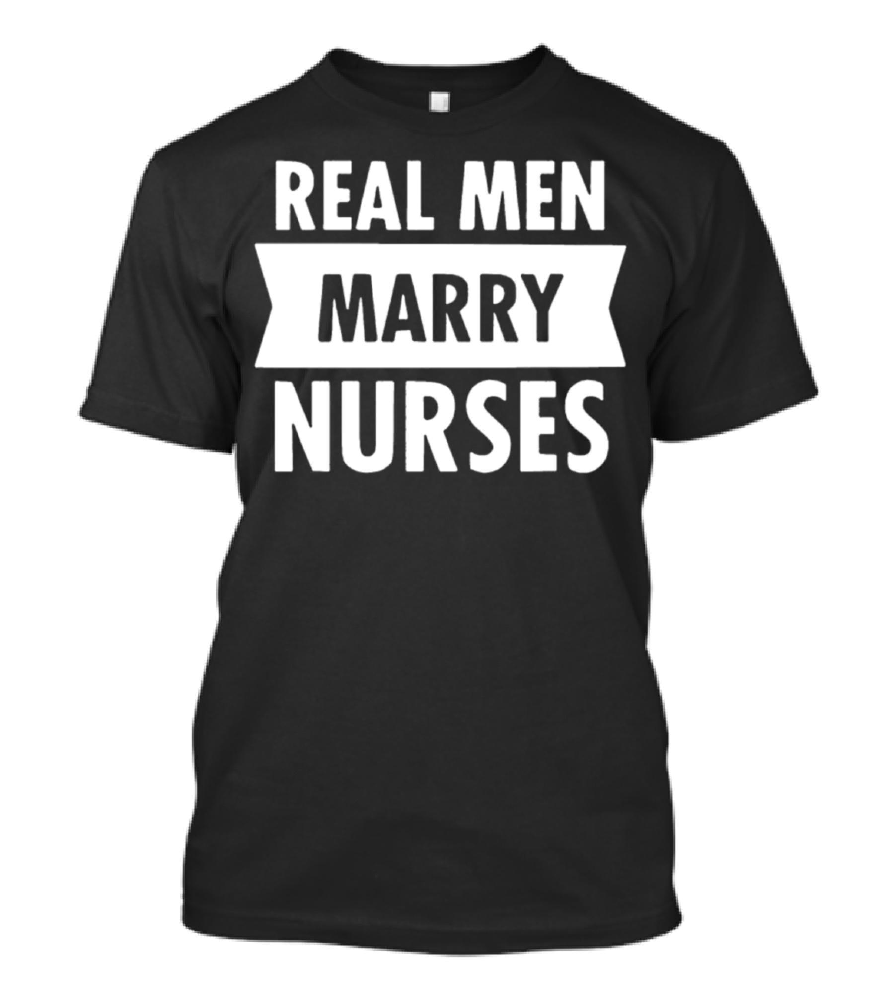 Real Men Marry Nurses Wedding T-Shirt