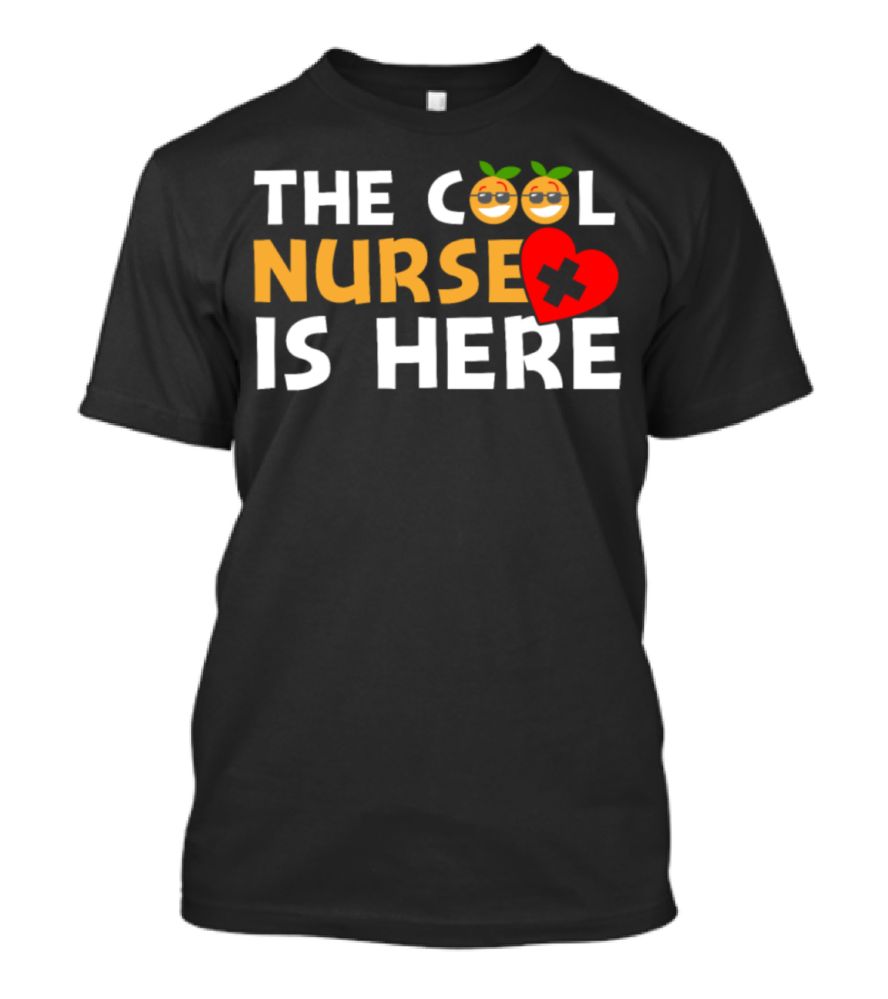 THE COOL NURSE IS HERE Funny Emoji Heart Nurse T-Shirt