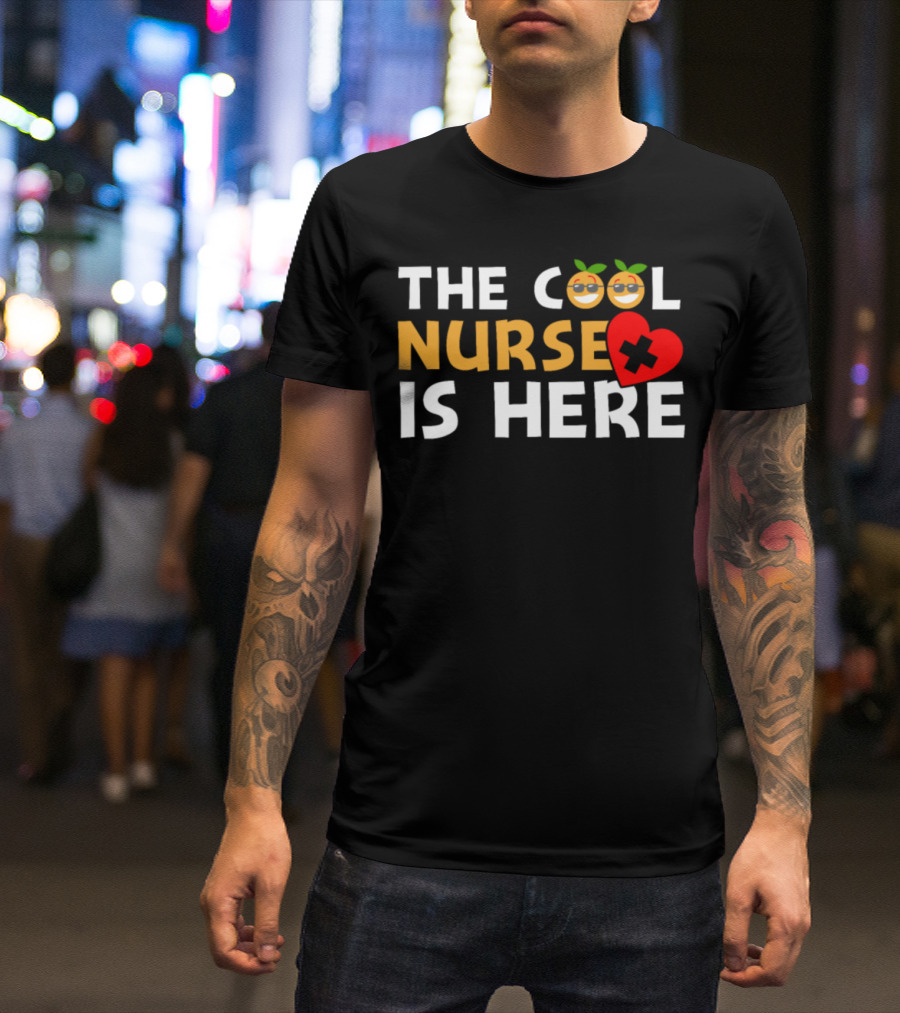 THE COOL NURSE IS HERE Funny Emoji Heart Nurse T-Shirt