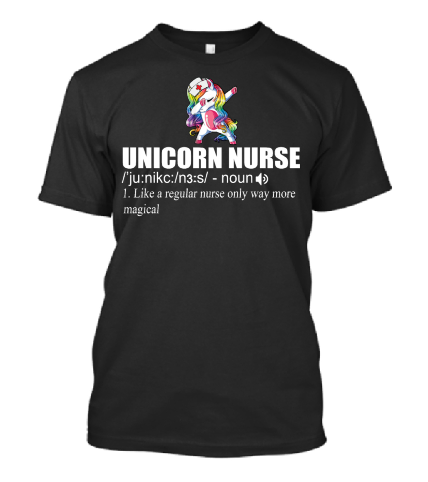 Unicorn Nurse Definition Like A Regular Nurse Only Way More Magical T-Shirt