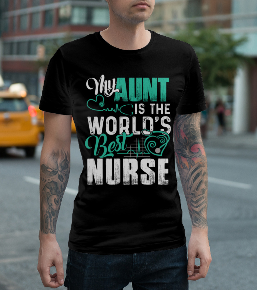 My Aunt Is the World's Best Nurse T-Shirt