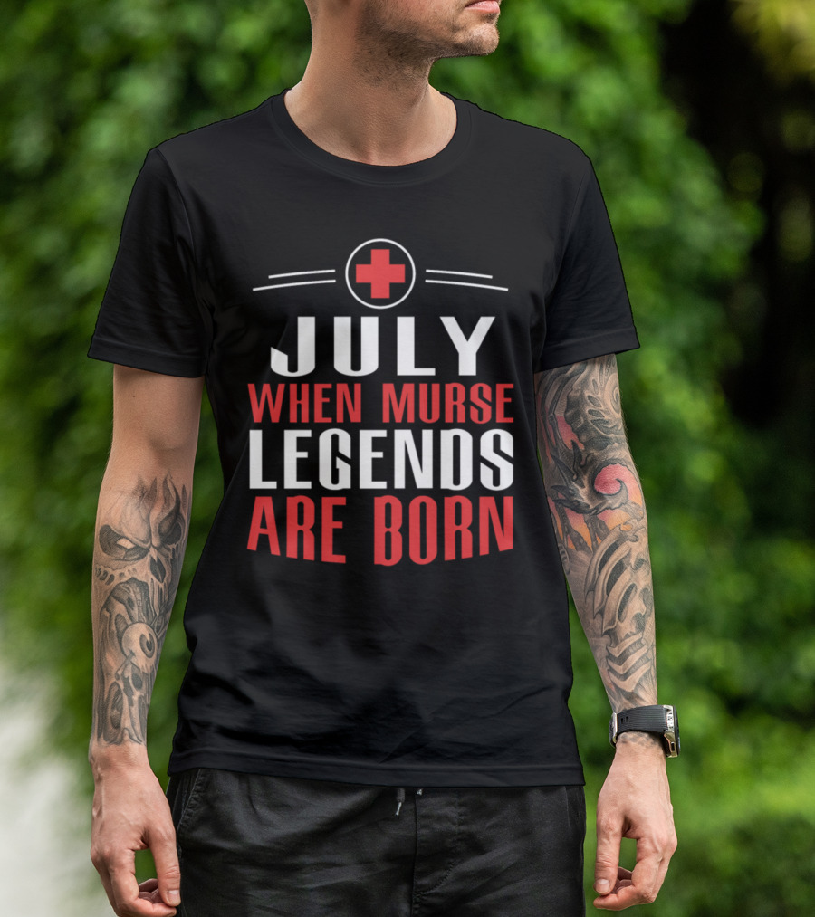 July When Murse Legends Are Born Red Cross T-Shirt