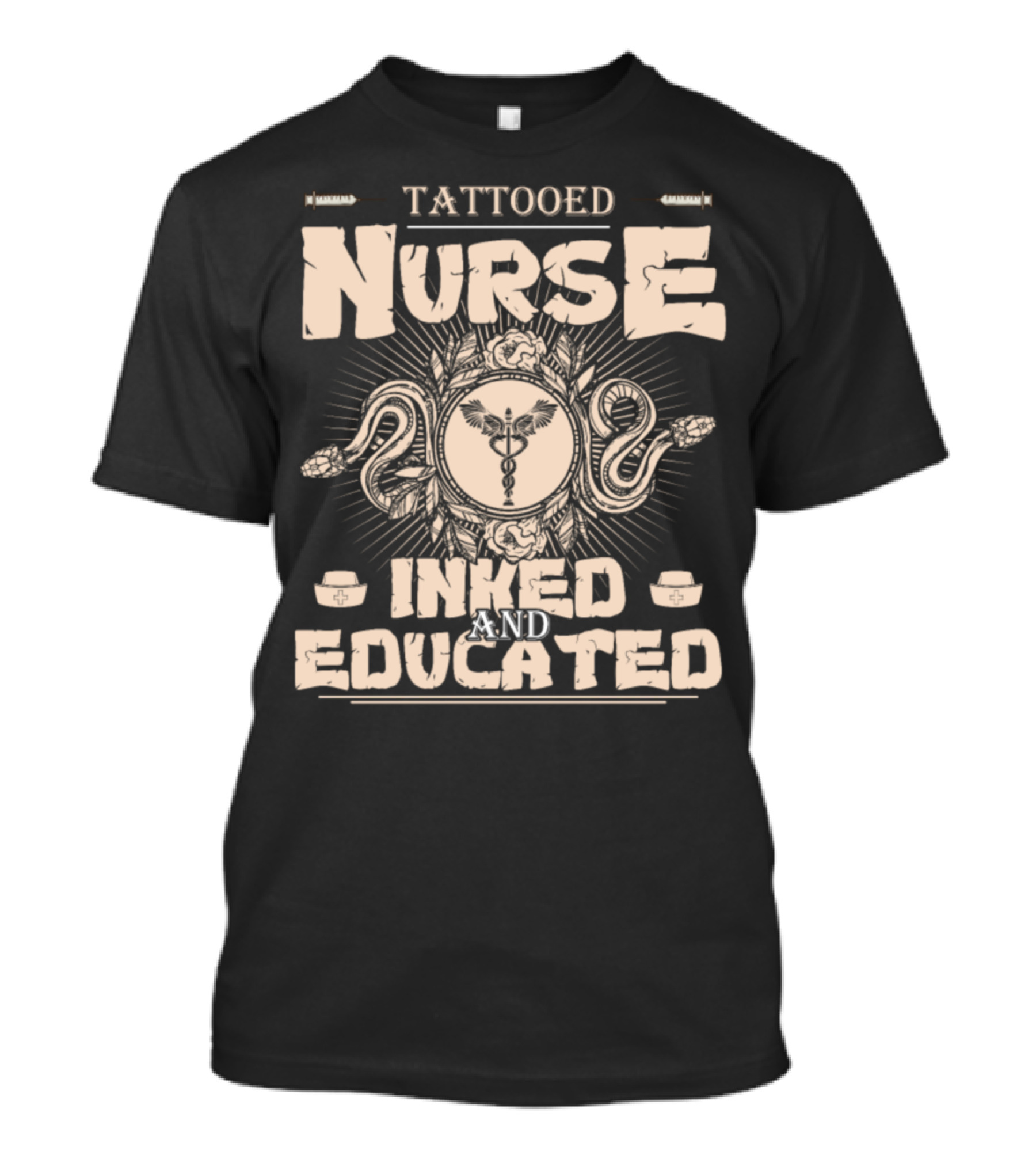 Tattooed Nurse Inked And Educated Caduceus Snakes Emblem T-Shirt