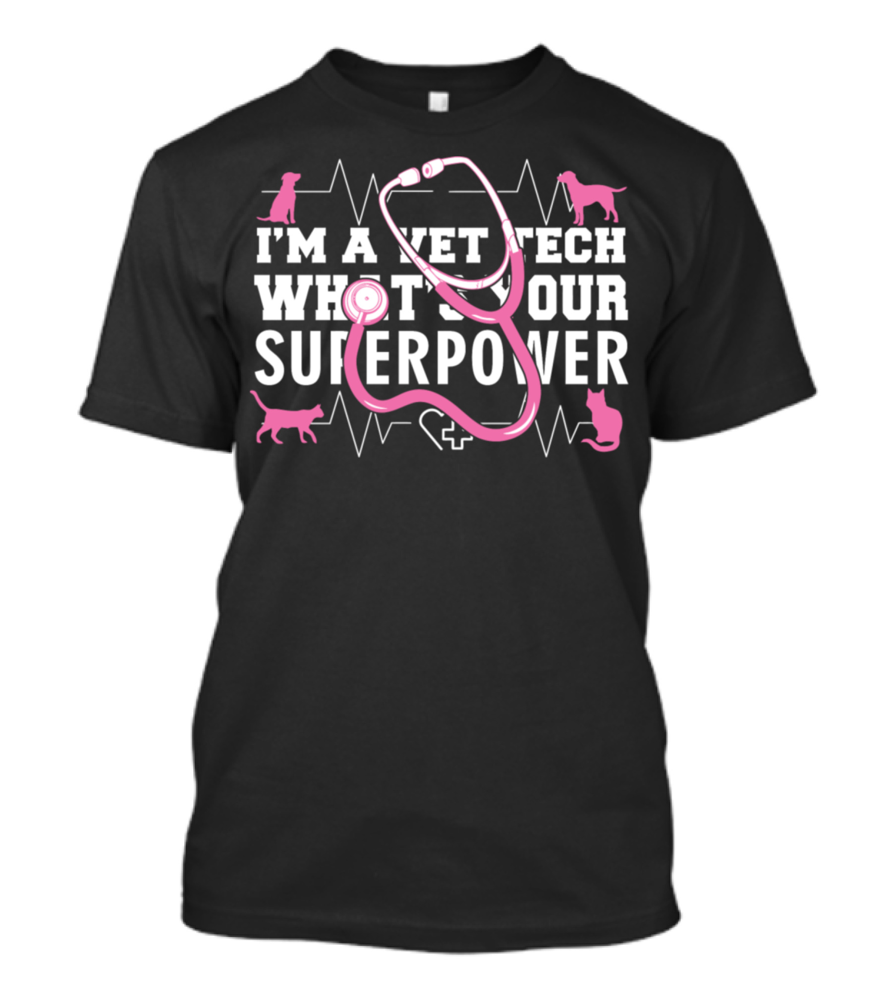 I'm A Vet Tech What's Your Superpower Stethoscope Dogs Cats T-Shirt