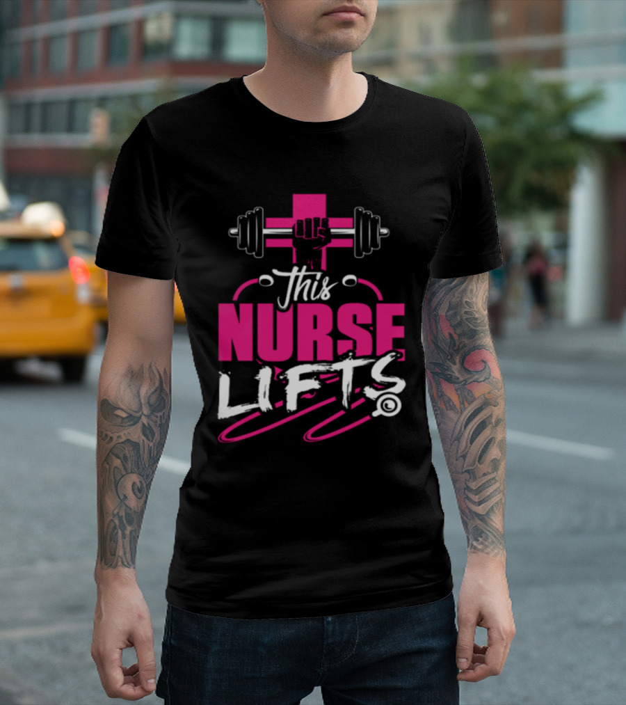 This Nurse Lifts For Nurses Who Do Weightlifting T-Shirt