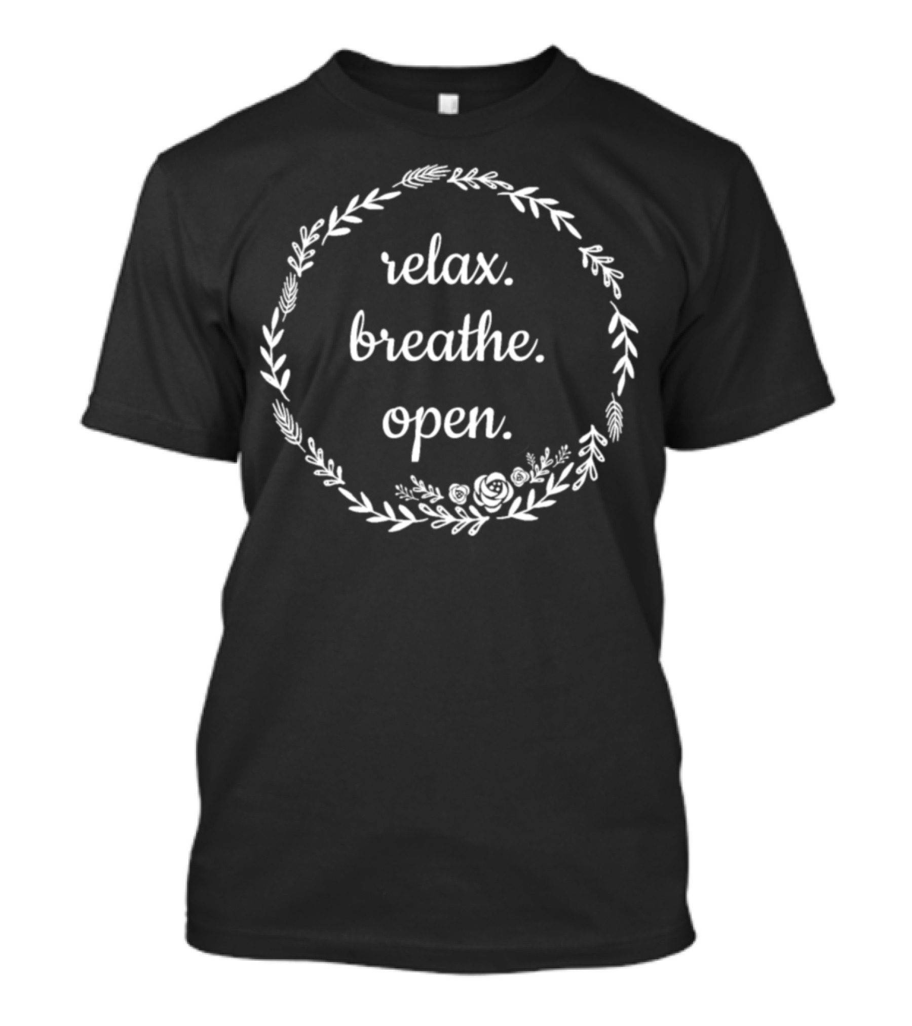 Relax Breathe Open Doula Midwife Labor Birth Worker Nurse Floral Wreath T-Shirt
