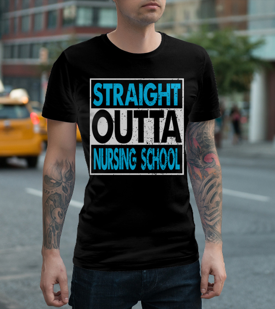 Straight Outta Nursing School Funny Cute Nurse Present Birthday T-Shirt