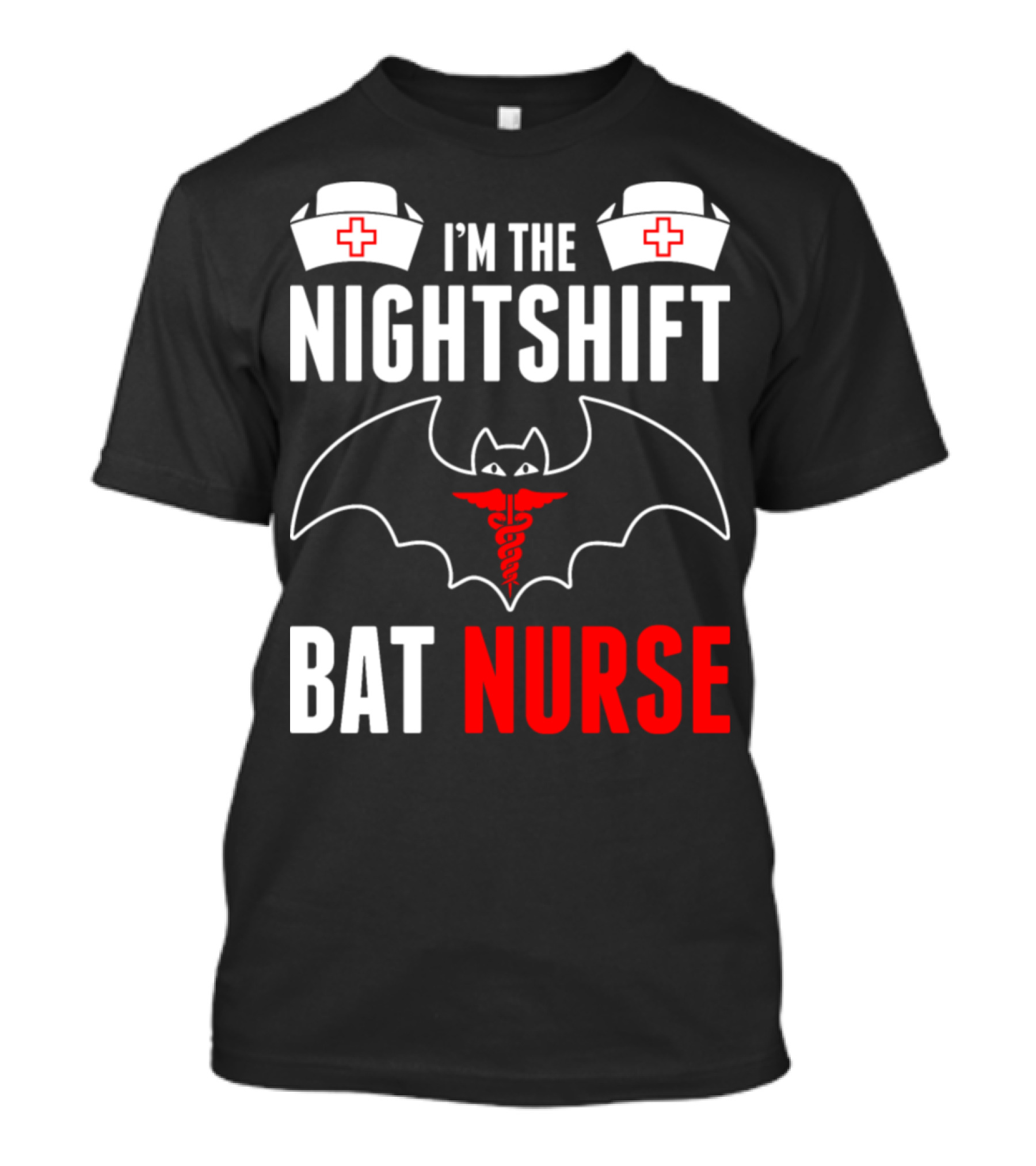 I'm The Nightshift Bat Nurse Nurse Hats Medical Caduceus T-Shirt