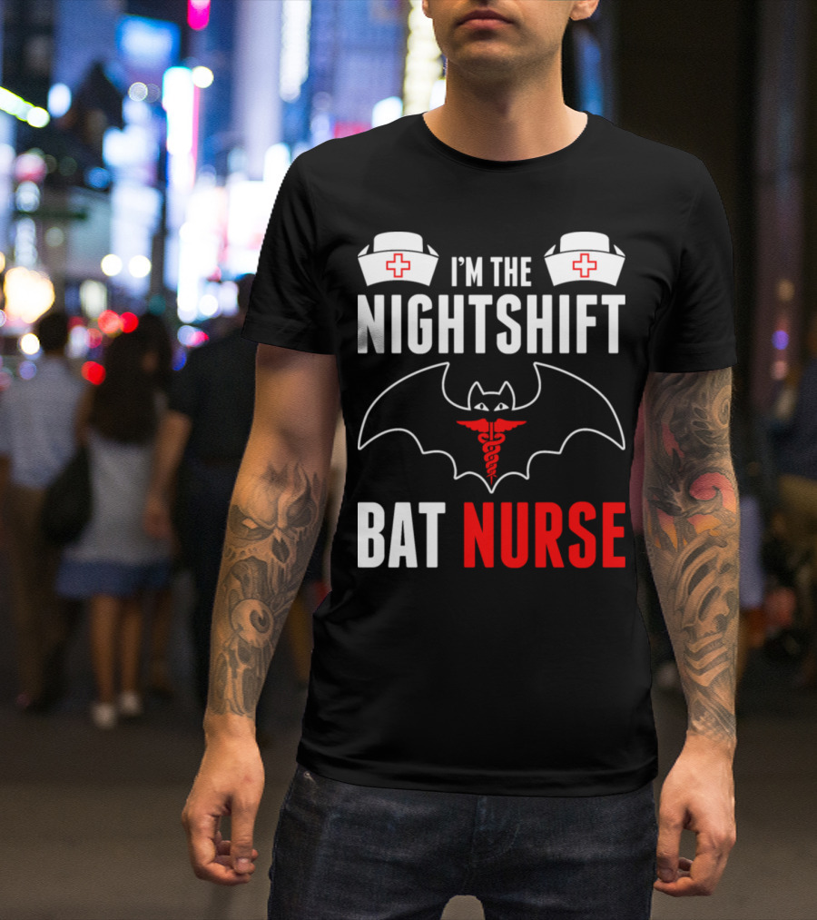 I'm The Nightshift Bat Nurse Nurse Hats Medical Caduceus T-Shirt
