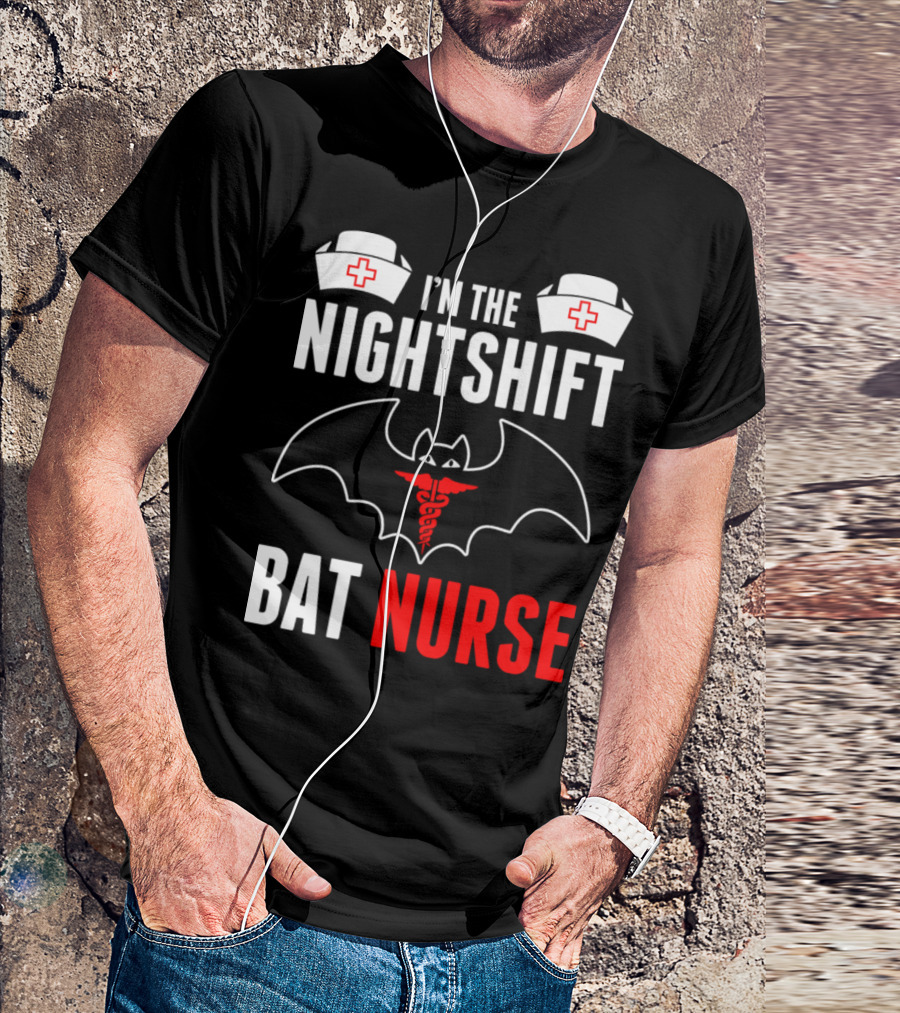I'm The Nightshift Bat Nurse Nurse Hats Medical Caduceus T-Shirt