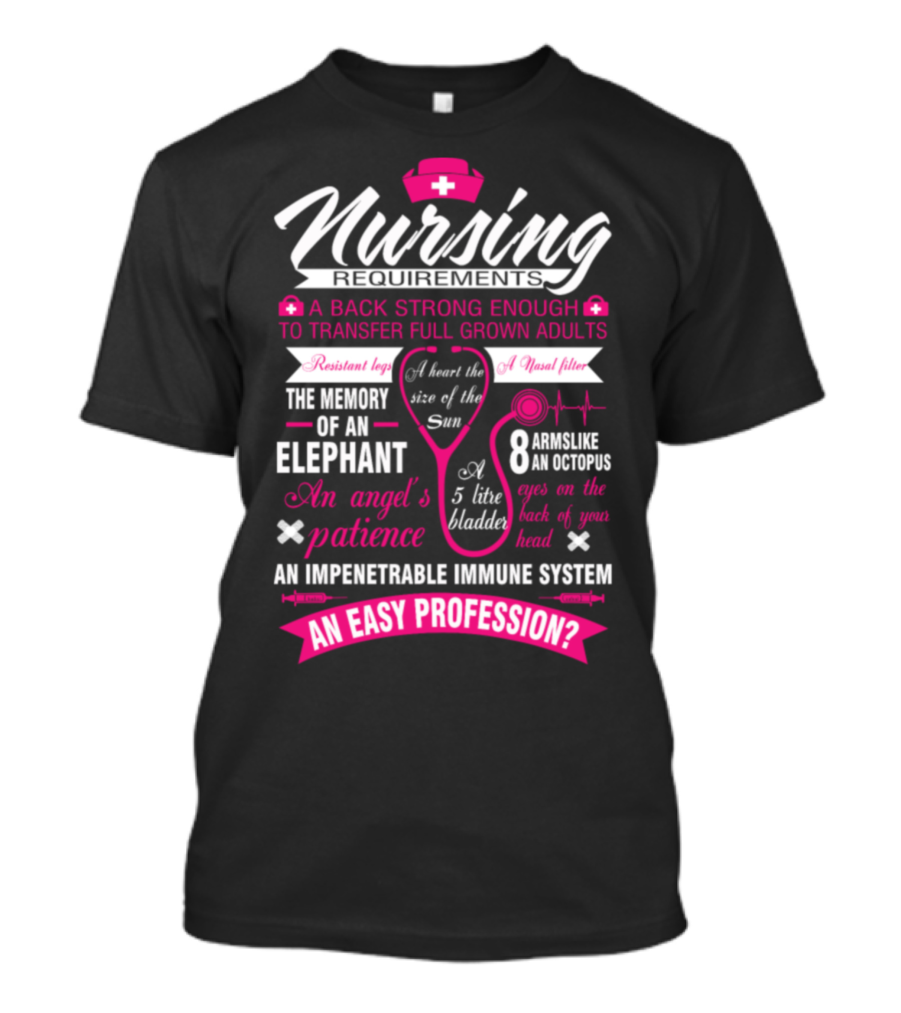 Nursing Requirements Strong Back Memory Of An Elephant Angel's Patience Impenetrable Immune System T-Shirt