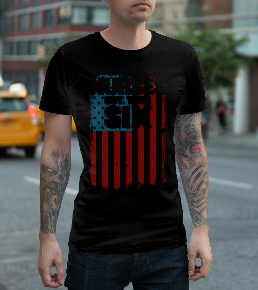 Nurses Got Your Six American Flag T-Shirt