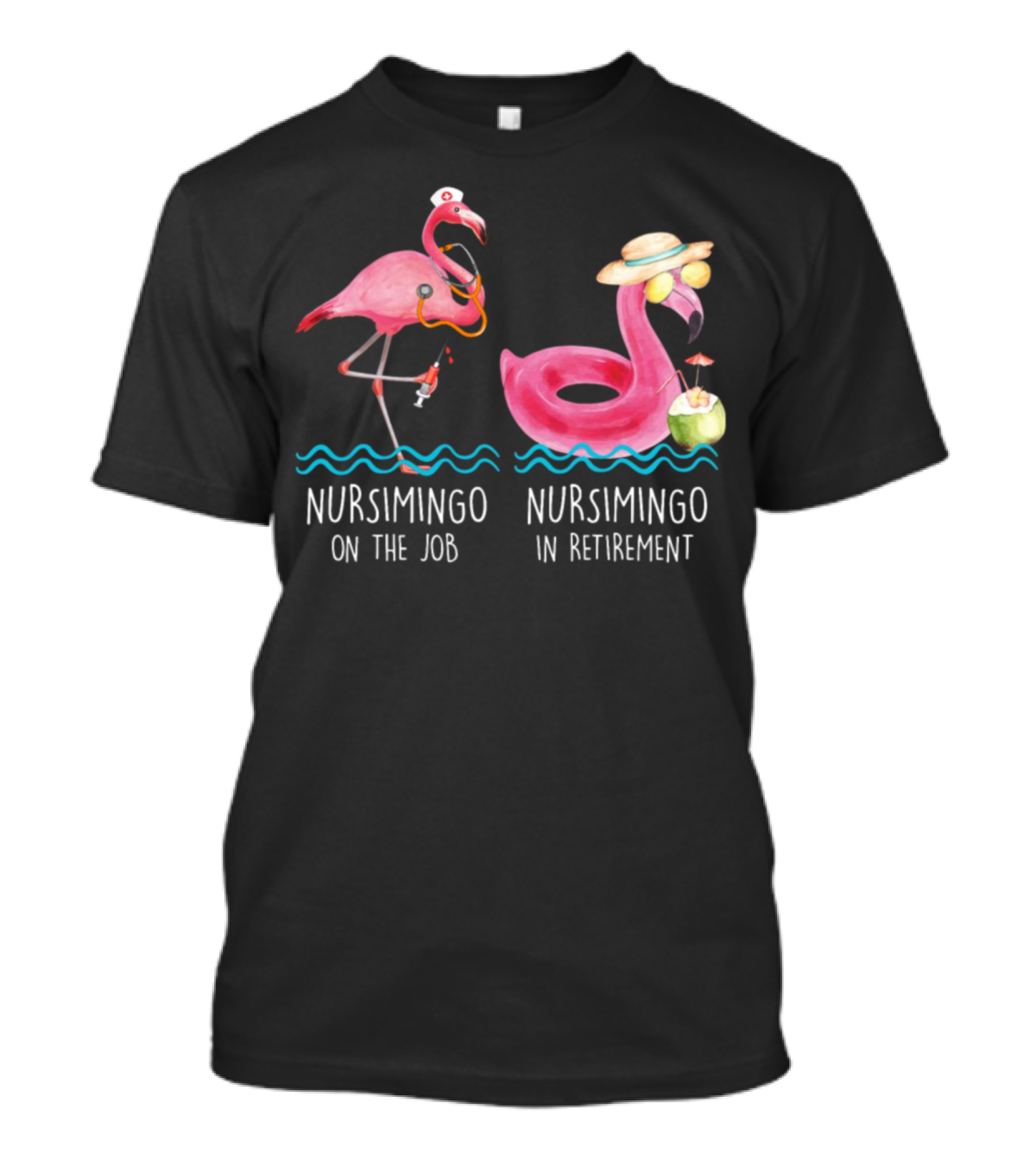 Nursimingo On The Job Nursimingo In Retirement Flamingo Nurse Humor T-Shirt