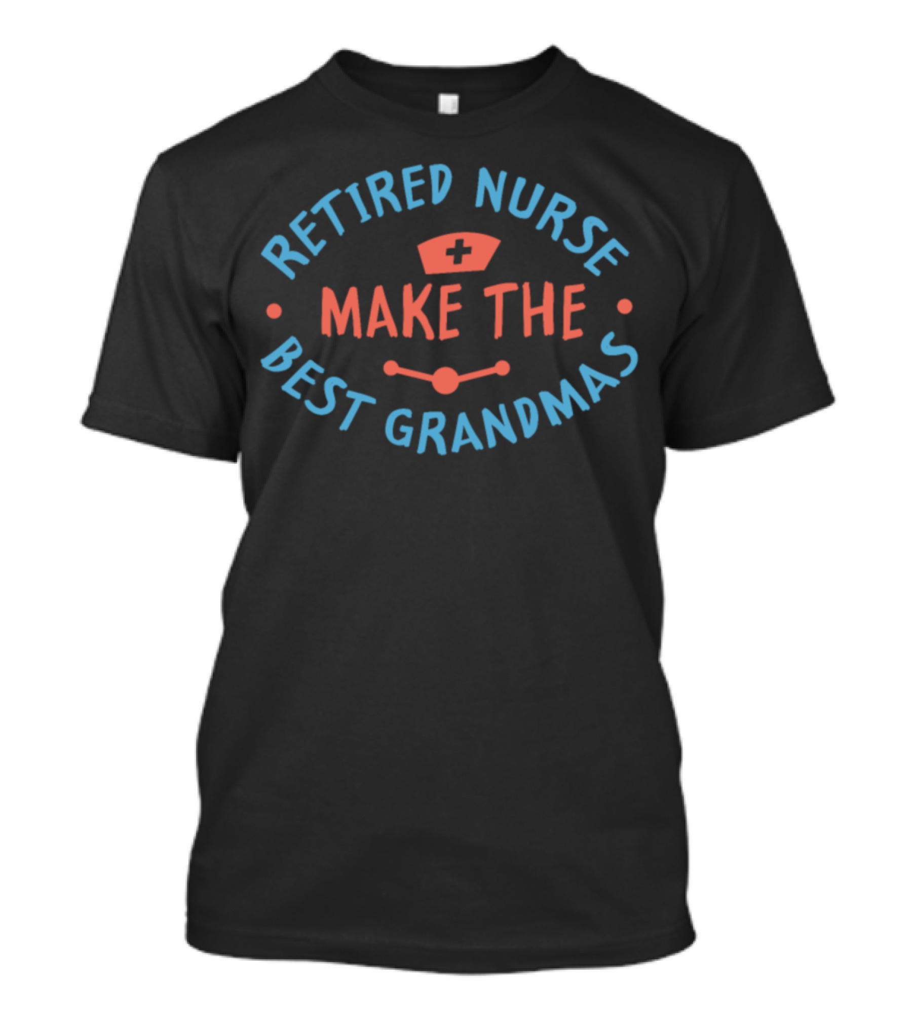 Retired Nurse Make The Best Grandmas Iconic Nurse Cap Cross T-Shirt