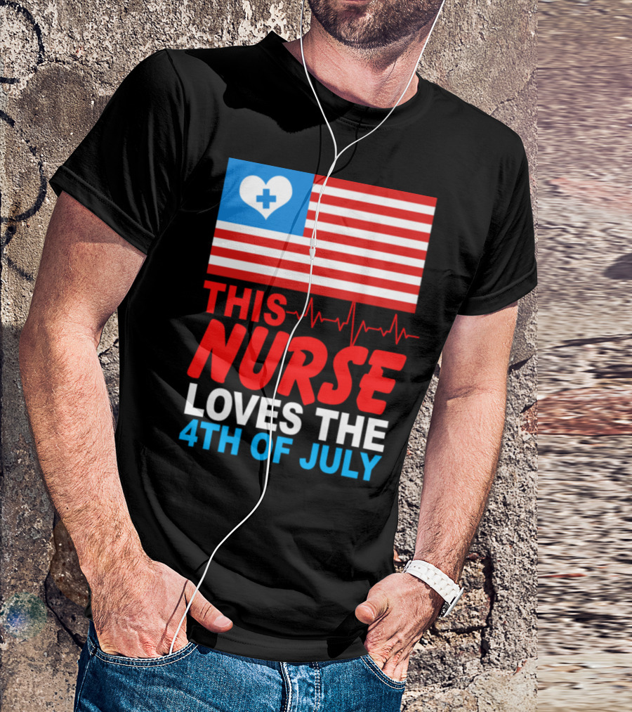 THIS NURSE LOVES THE 4TH OF JULY WITH HEART BEAT AND FLAG T-Shirt
