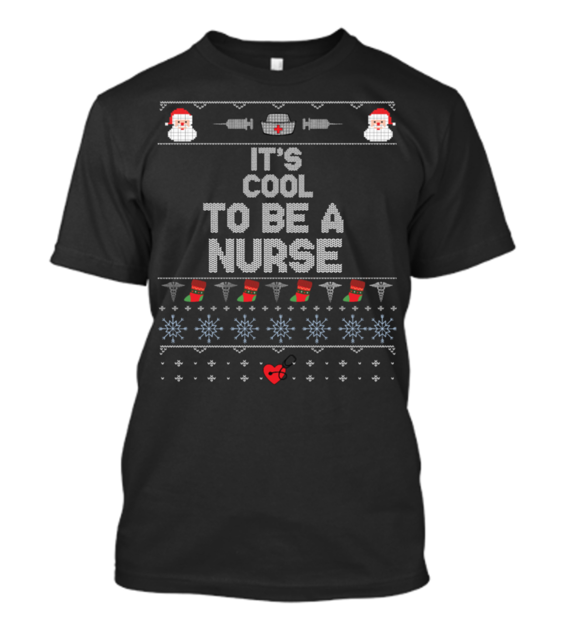 IT'S COOL TO BE A NURSE Ugly Christmas Nurse T-Shirt