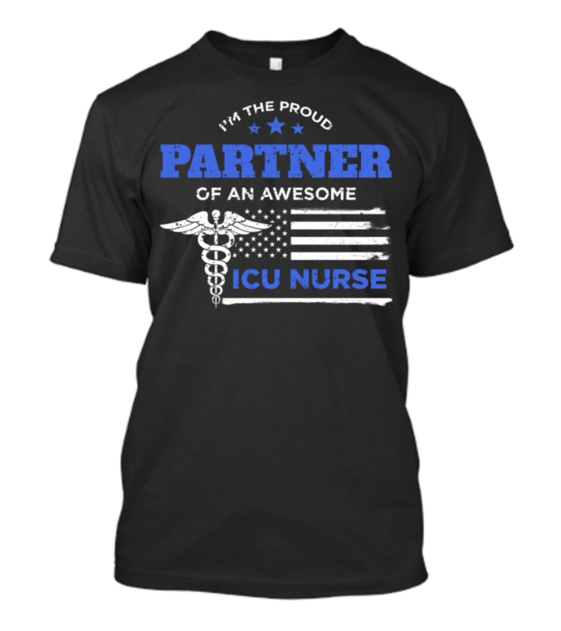 I'm The Proud Partner Of An Awesome ICU Nurse T-Shirt