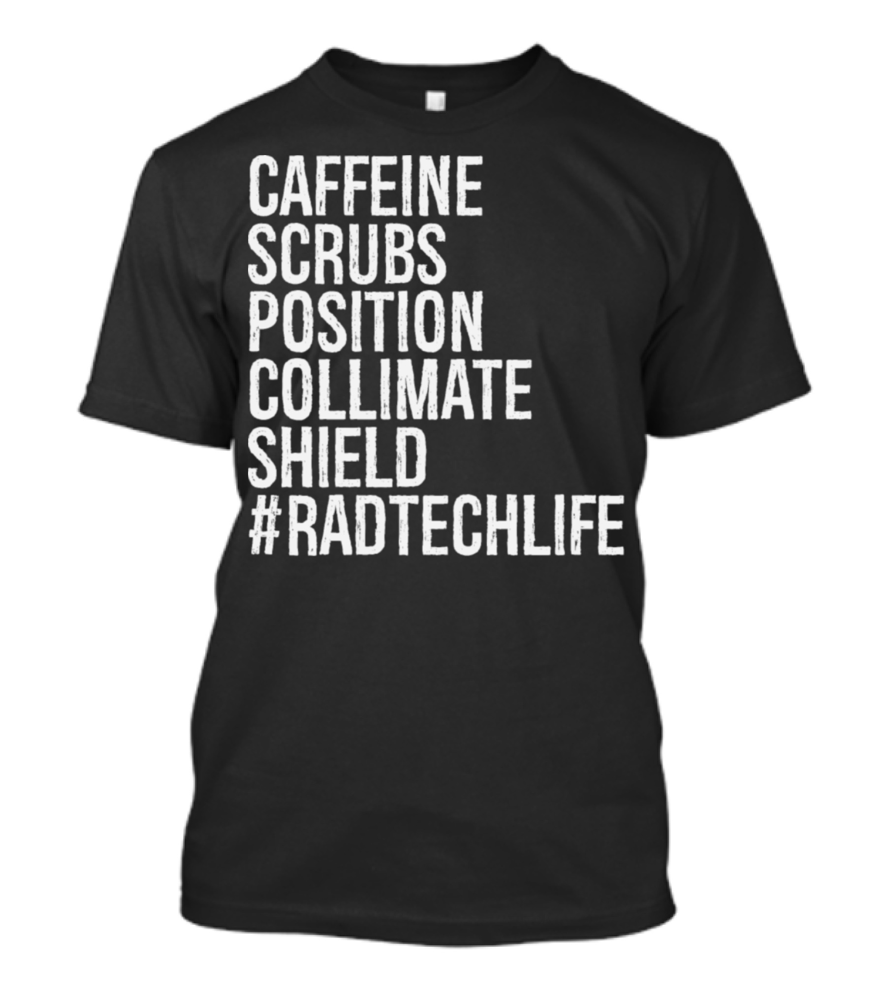 Radiologist Caffeine Scrubs Position Collimate Shield #RadTechLife T-Shirt