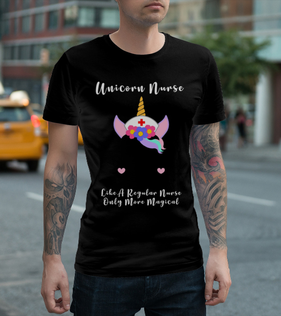 Unicorn Nurse Like A Regular Nurse Only More Magical T-Shirt