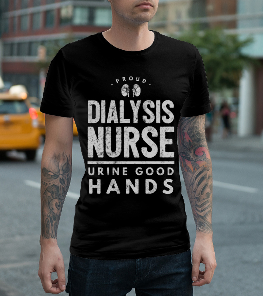 Proud Dialysis Nurse Urine Good Hands T-Shirt