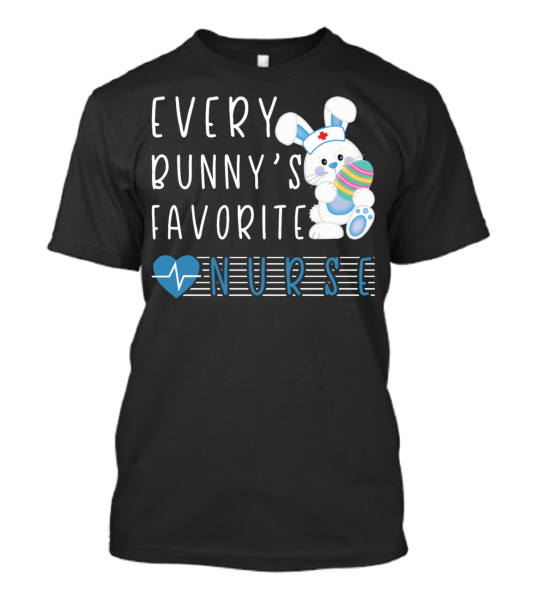 Every Bunny's Favorite Nurse Heartbeat Bunny Egg T-Shirt