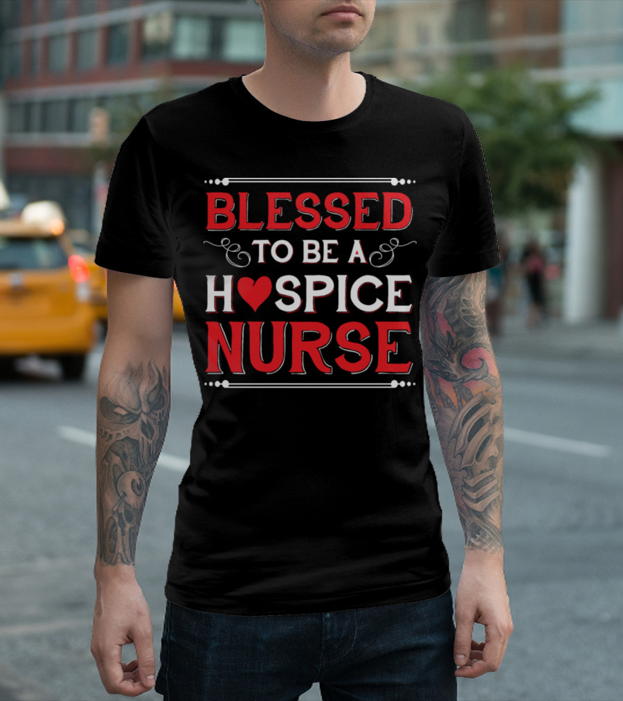 Blessed to Be a Hospice Nurse T-Shirt