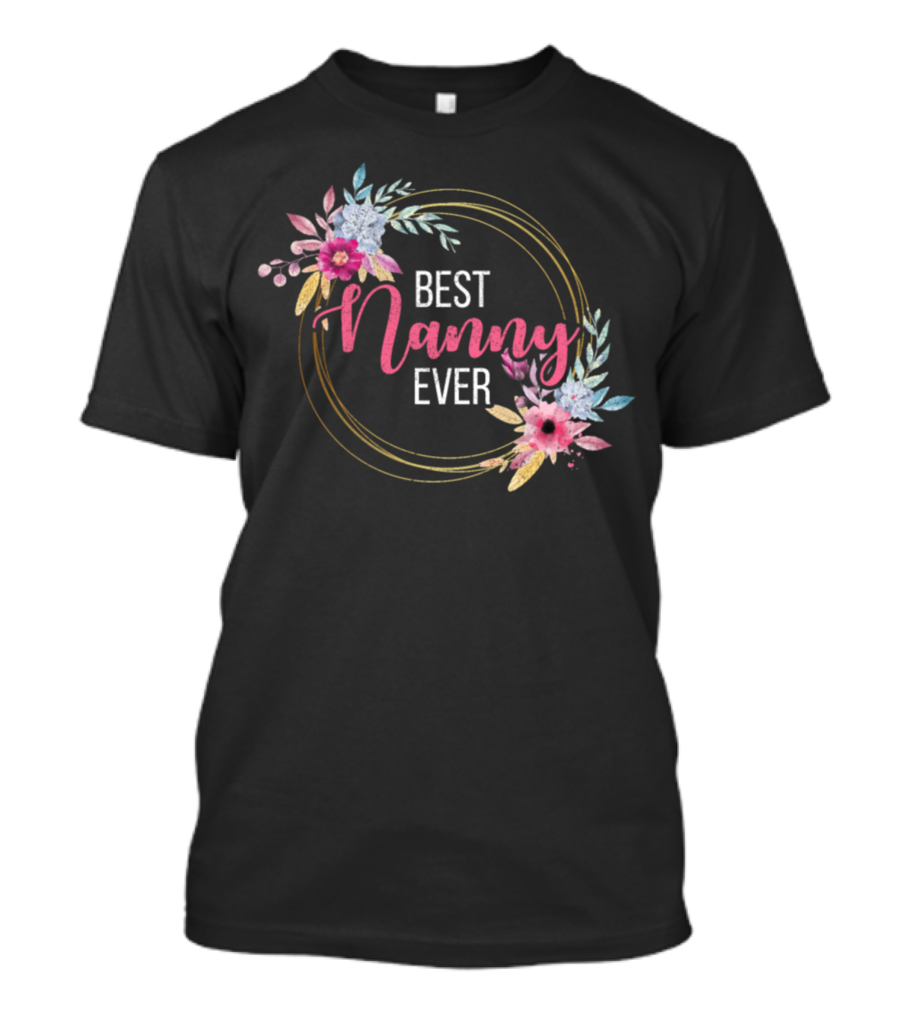 Best Nanny Ever Floral Wreath T-Shirt