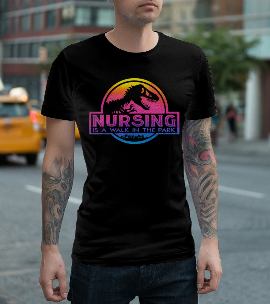 Nursing Is A Walk In The Park Dinosaur Rainbow Badge T-Shirt