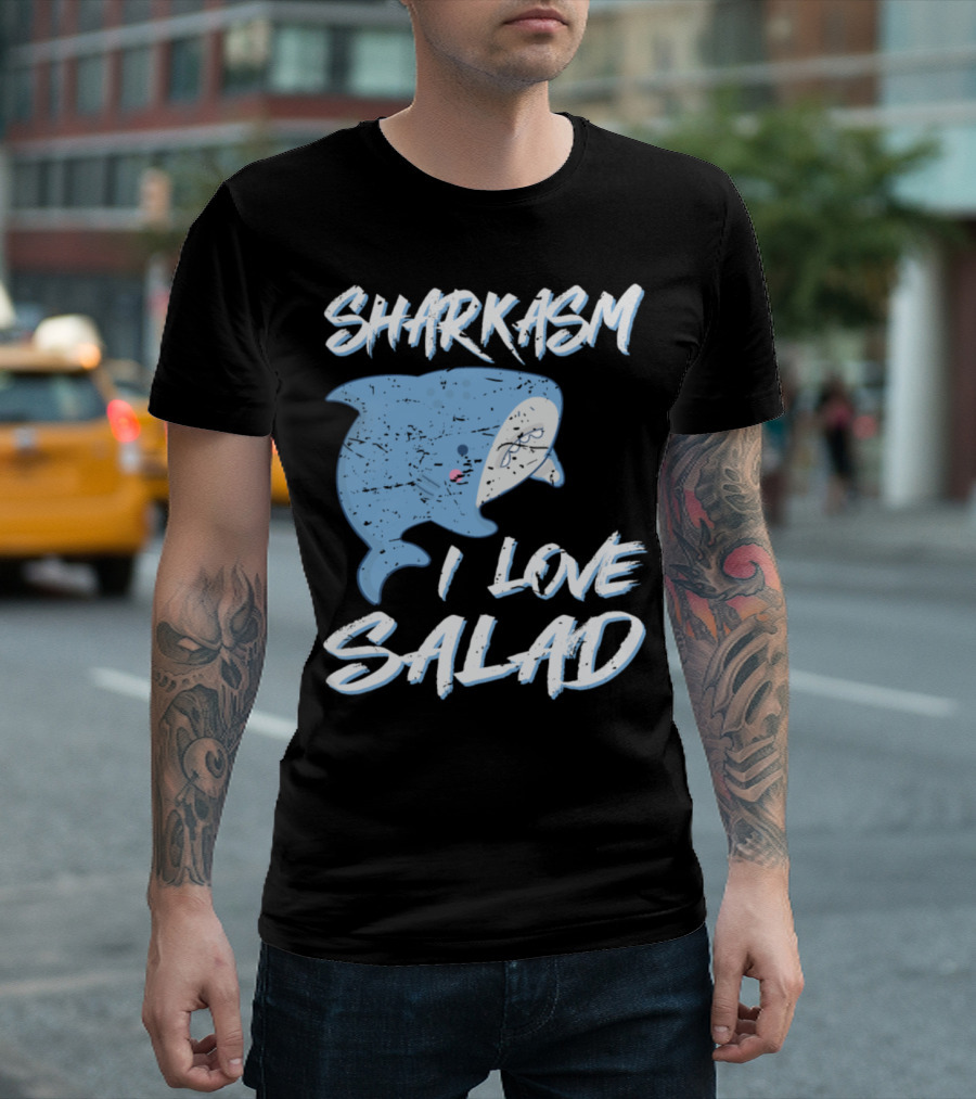 SHARKASM I LOVE SALAD T-Shirt