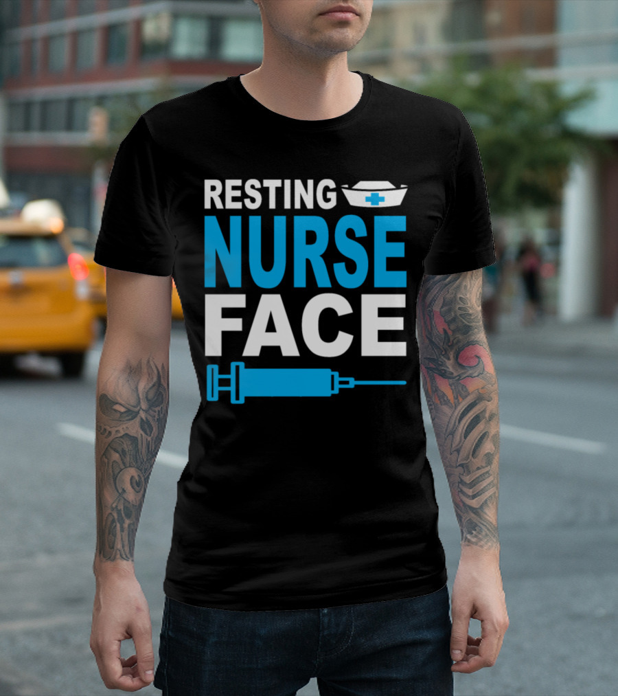 Resting Nurse Face Nurse Cap Syringe Humor T-Shirt