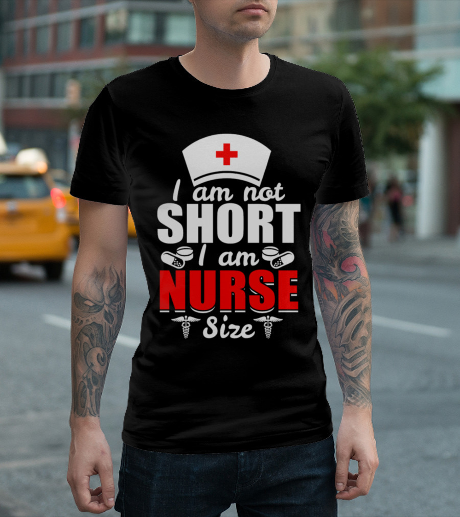 I Am Not Short I Am Nurse Size Nurse Hat Pills Caduceus Symbols T-Shirt