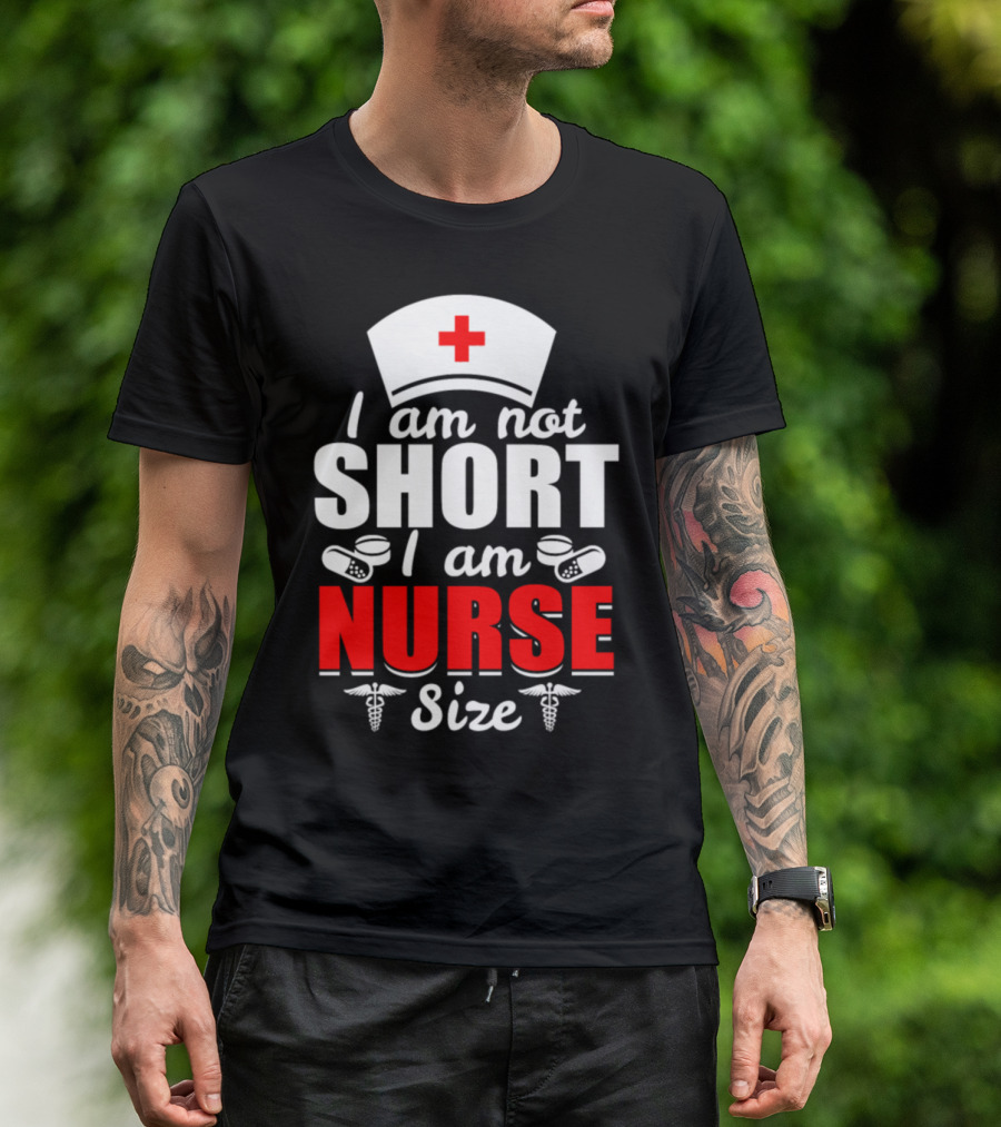 I Am Not Short I Am Nurse Size Nurse Hat Pills Caduceus Symbols T-Shirt