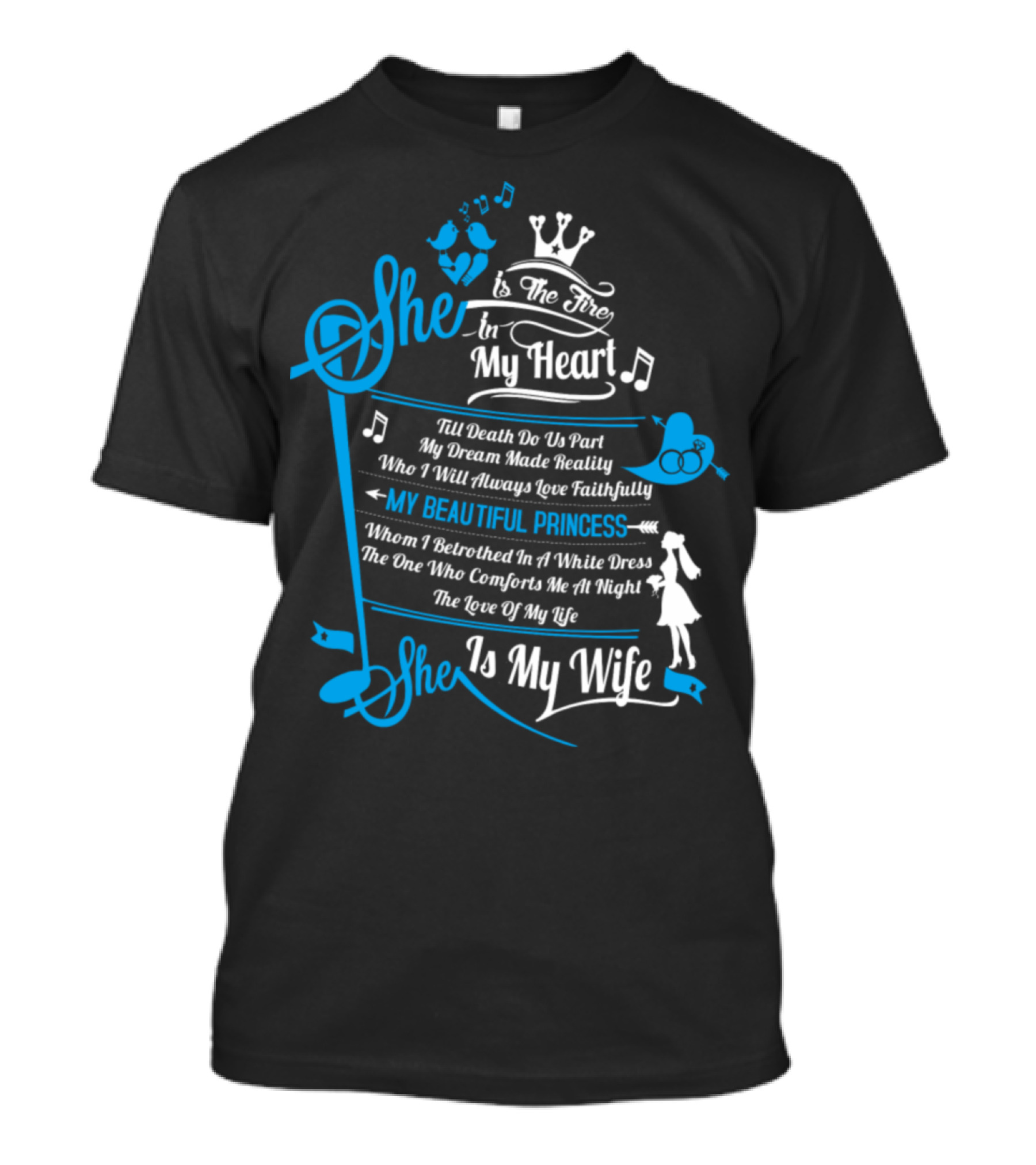 She Is The Fire In My Heart My Beautiful Princess My Wife T-Shirt