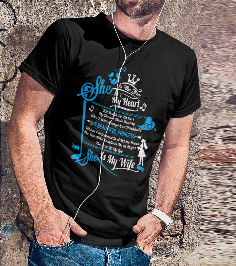 She Is The Fire In My Heart My Beautiful Princess My Wife T-Shirt