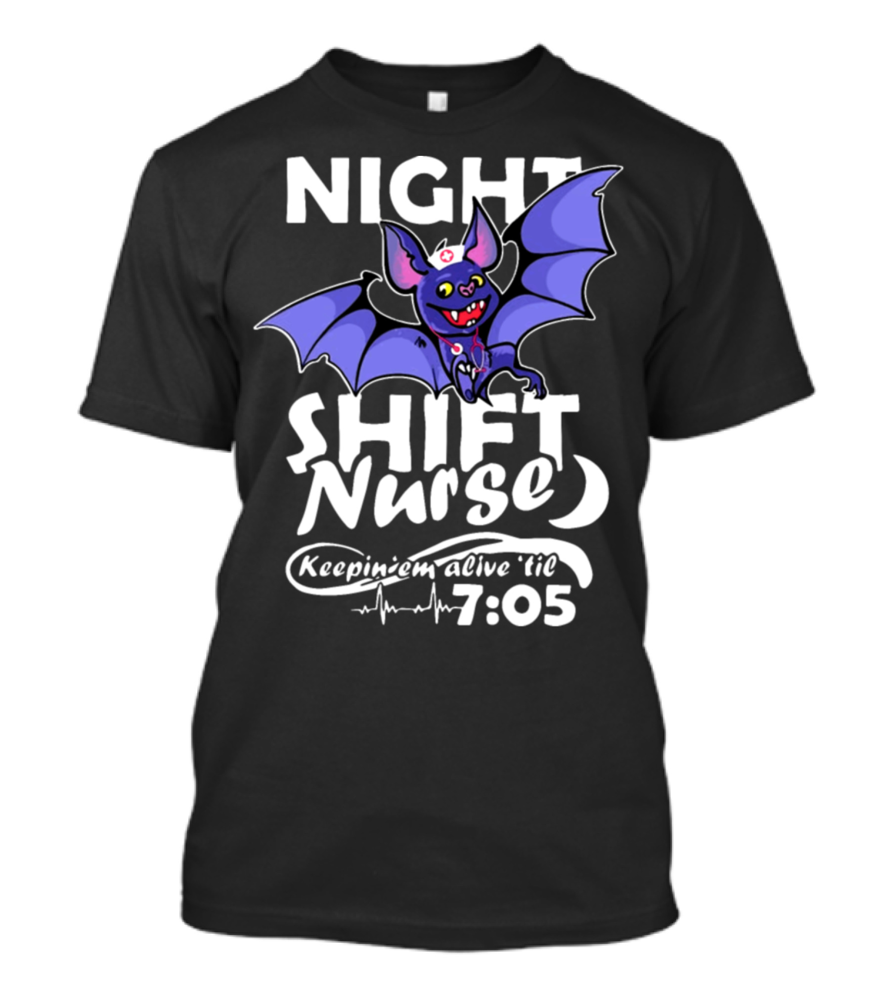 Night Shift Nurse Keepinem Alive 'Til 7:05 Bat Nurse T-Shirt