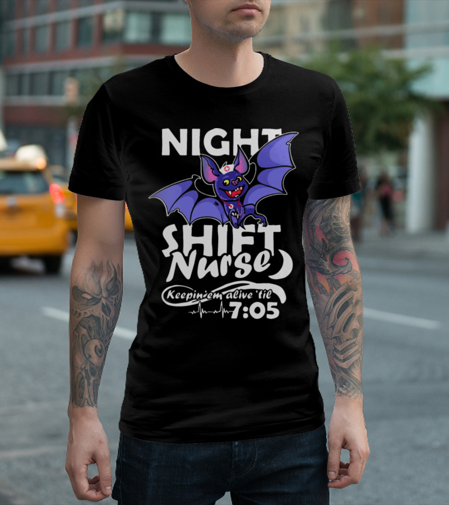 Night Shift Nurse Keepinem Alive 'Til 7:05 Bat Nurse T-Shirt
