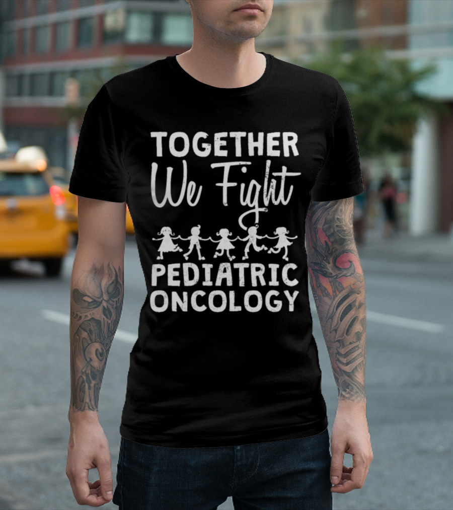 Together We Fight Pediatric Oncology T-Shirt