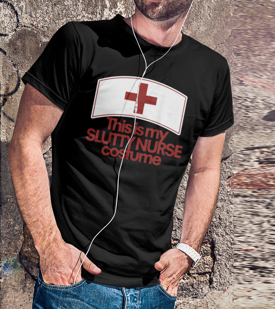 This Is My Slutty Nurse Costume T-Shirt