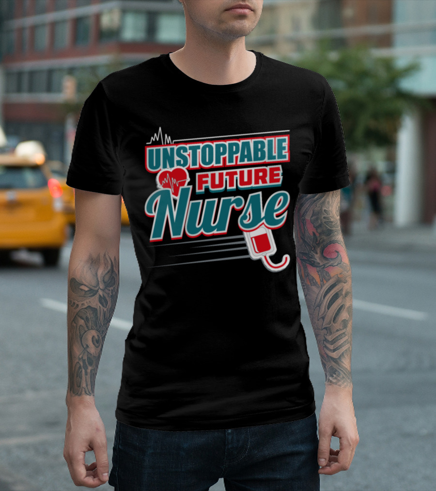 Unstoppable Future Nurse with Heartbeat and IV Drip T-Shirt