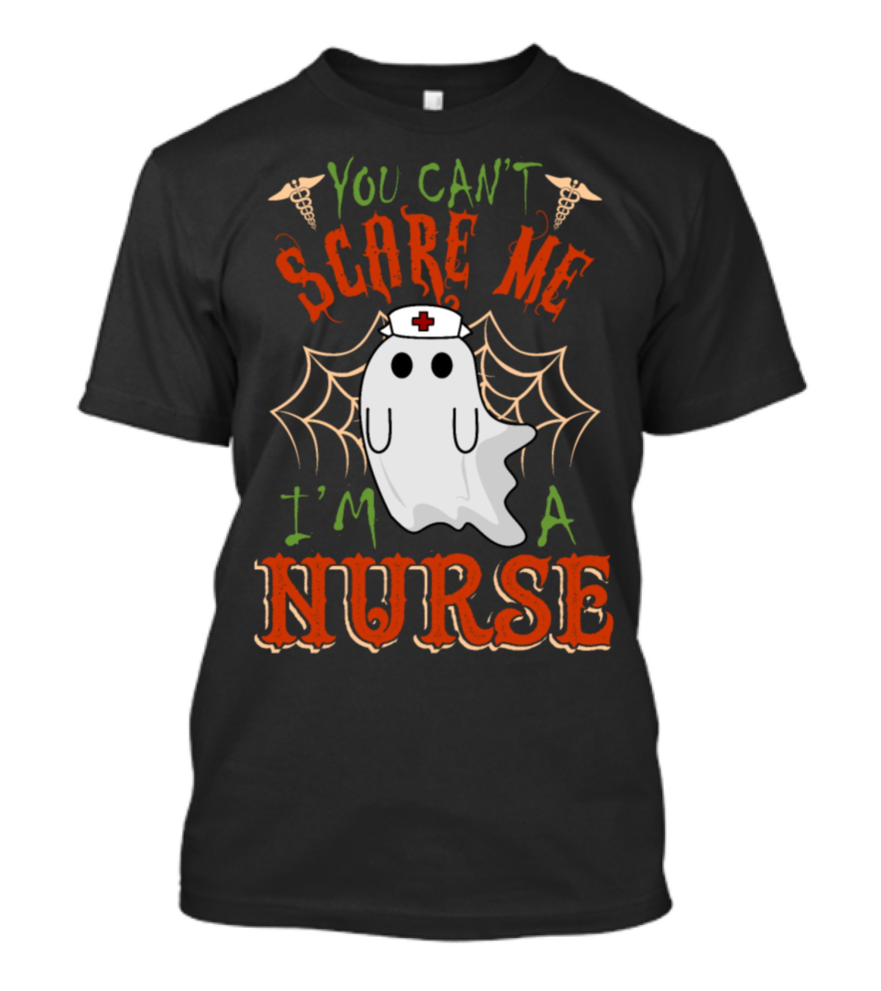 You Can't Scare Me I'm A Nurse Ghost Halloween T-Shirt
