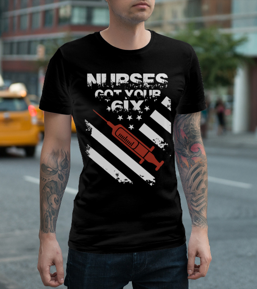Nurses Got Your Six Syringe Stars Stripes T-Shirt