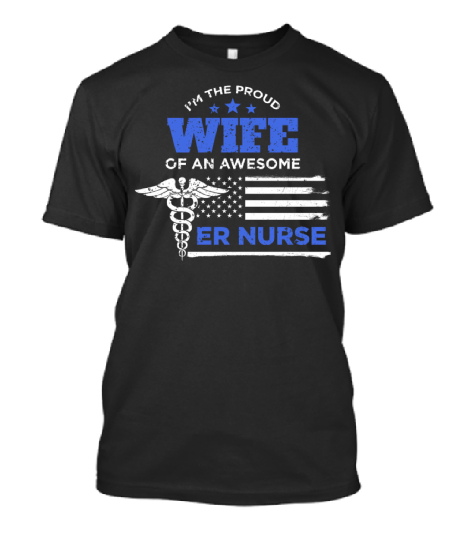 I'm The Proud Wife Of An Awesome ER Nurse T-Shirt