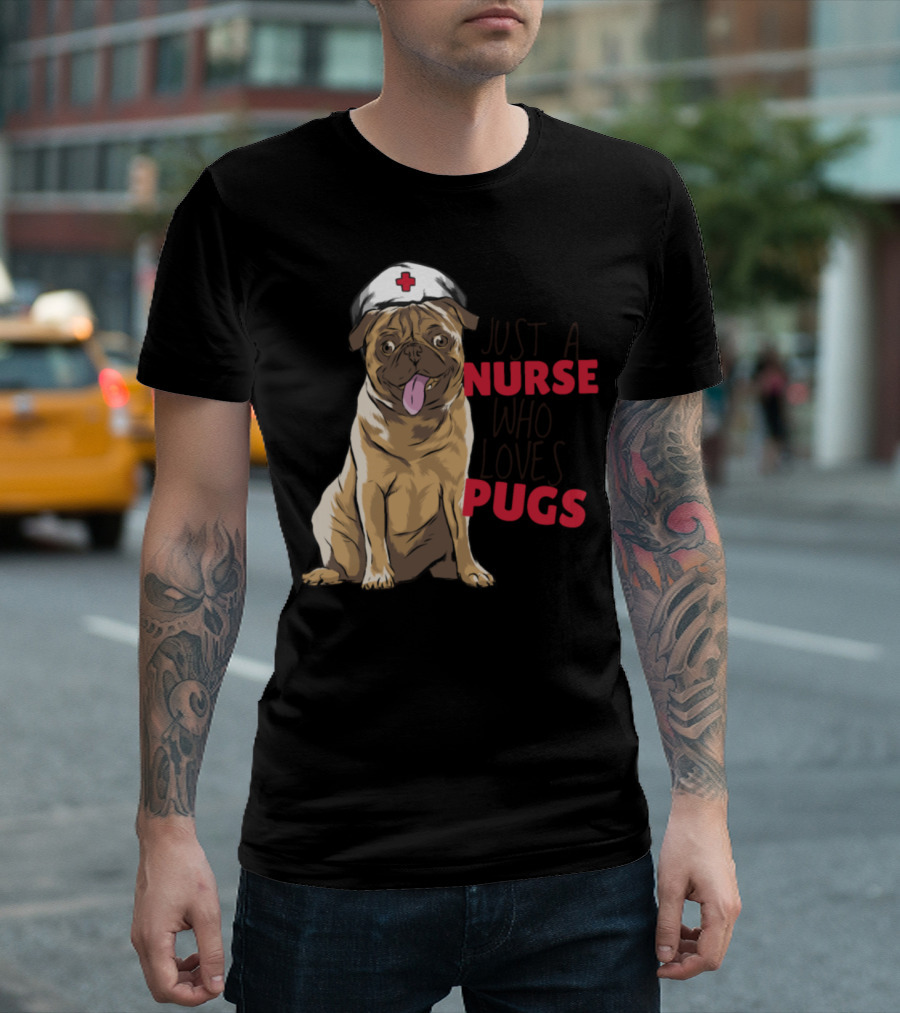Just A Nurse Who Loves Pugs T-Shirt