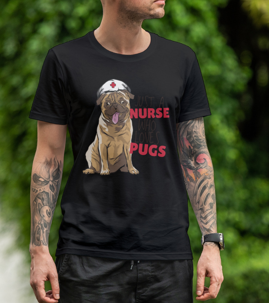 Just A Nurse Who Loves Pugs T-Shirt