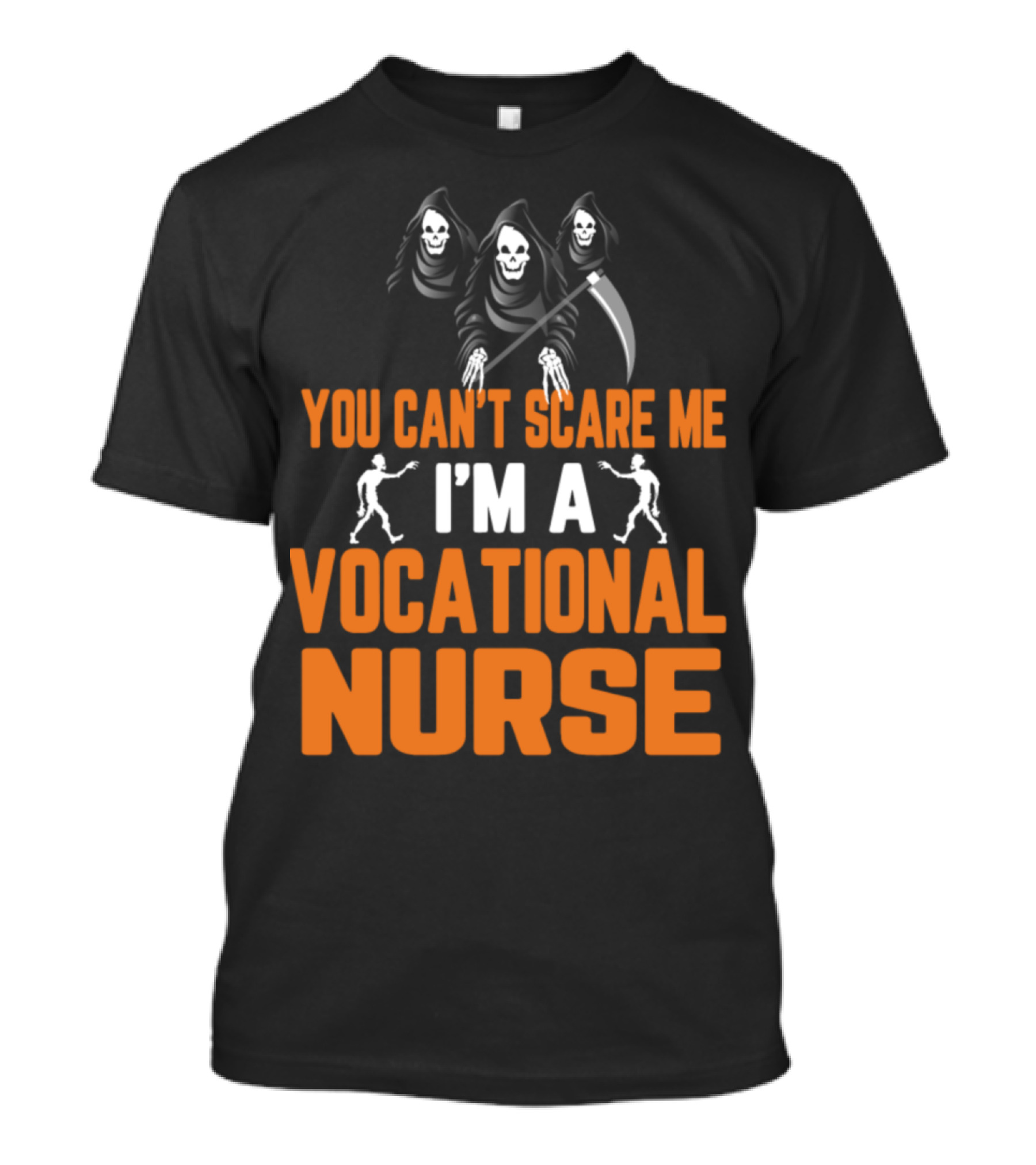 You Can't Scare Me I'm A Vocational Nurse With Grim Reapers And Skeletons T-Shirt