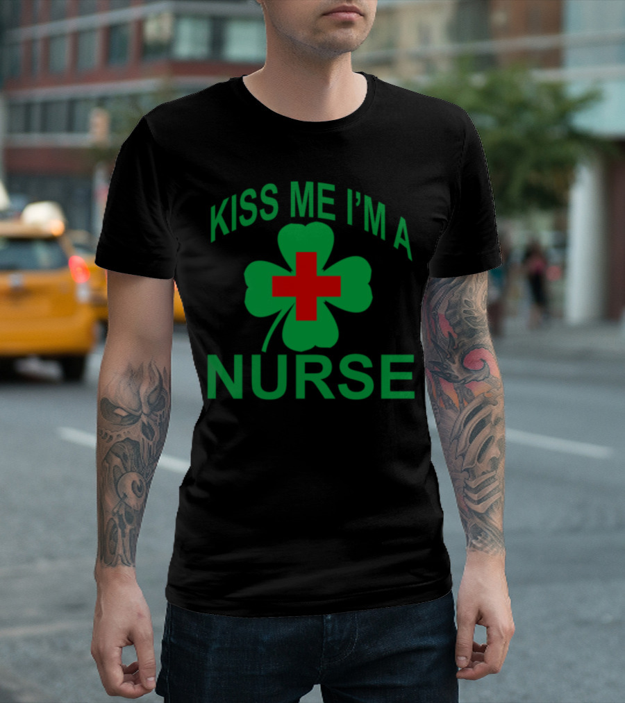 Kiss Me I'm A Nurse Shamrock Saint Patrick T-Shirt