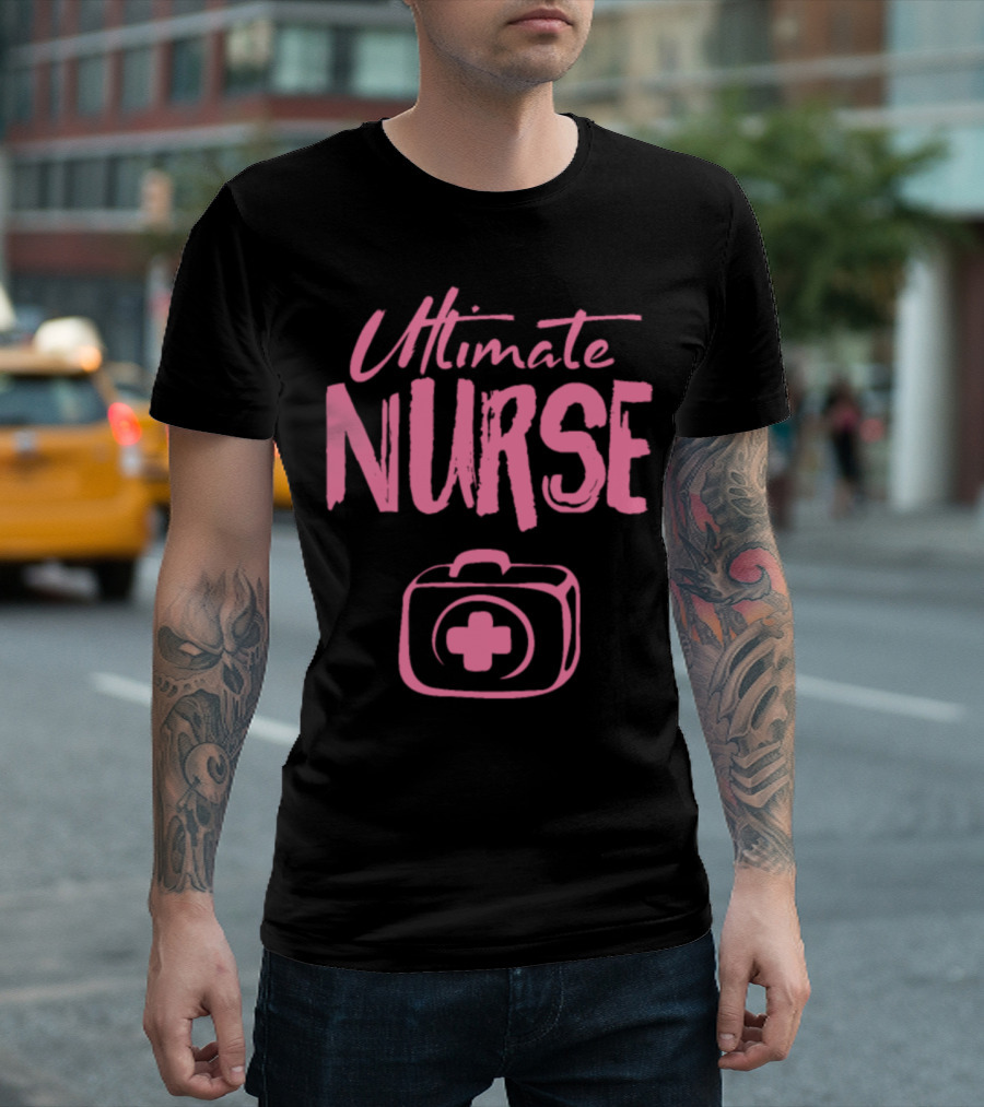 Ultimate Nurse Medical Nurses Nursing Home Job Nurse T-Shirt
