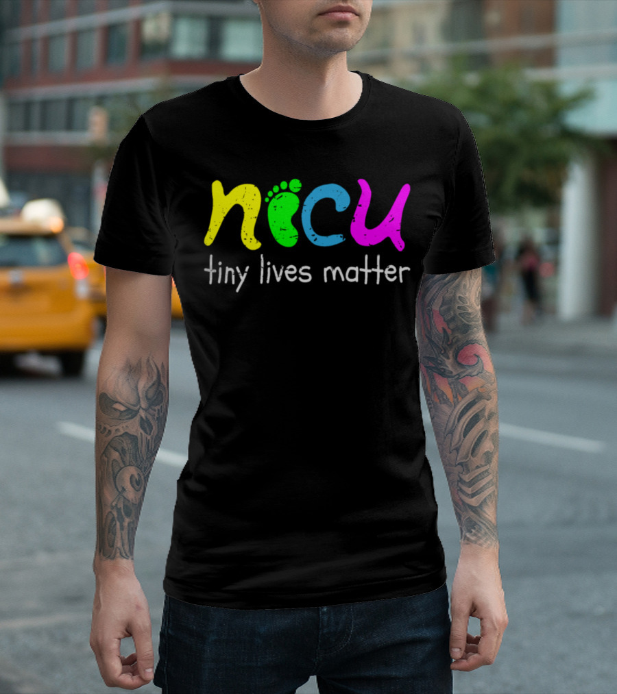 Nicu Tiny Lives Matter Neonatal Footprint T-Shirt