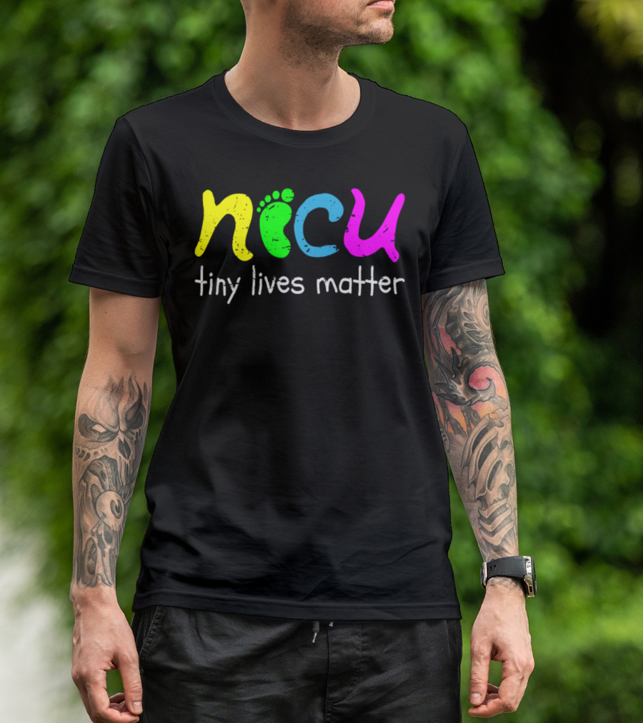 Nicu Tiny Lives Matter Neonatal Footprint T-Shirt