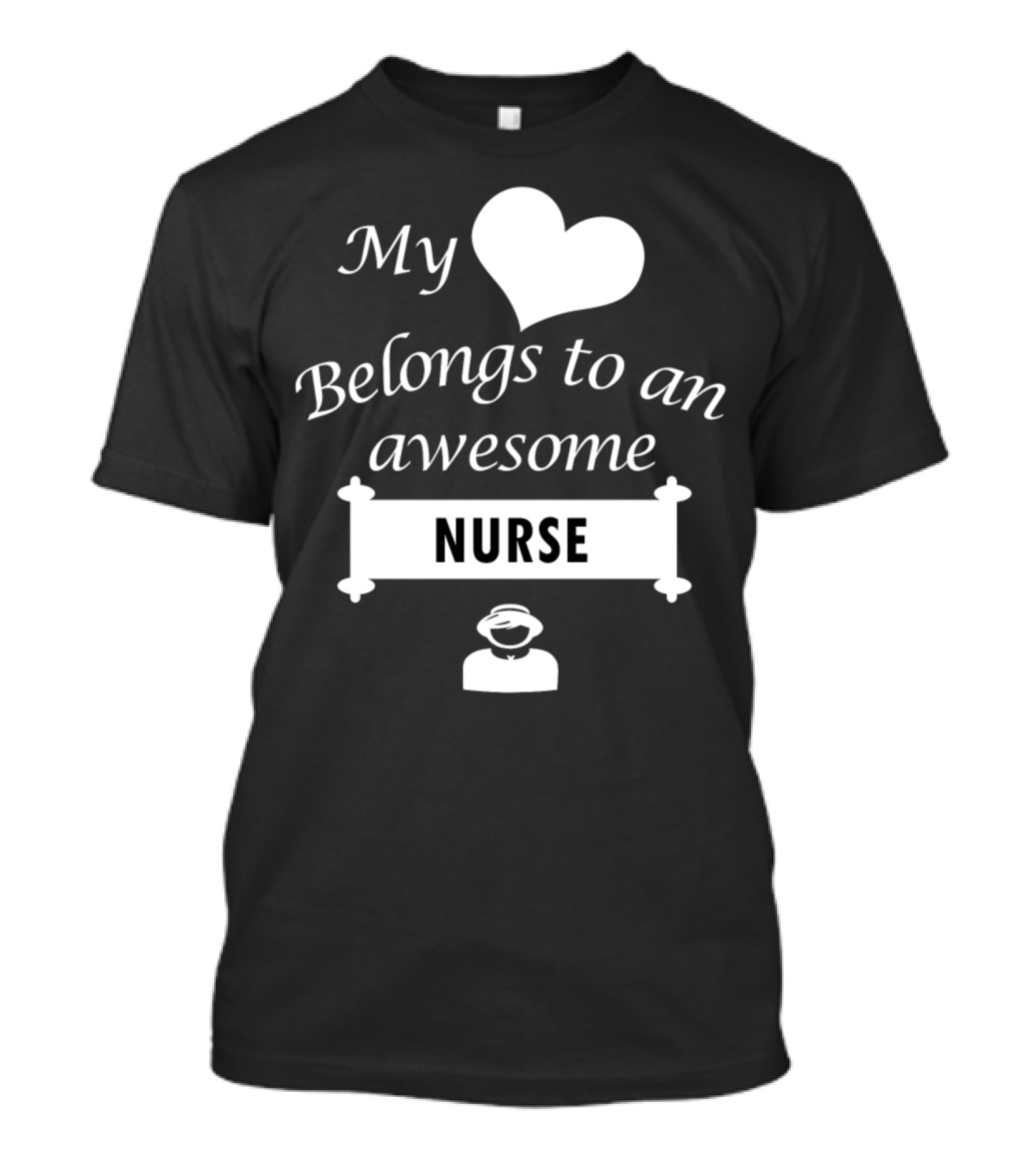 My Heart Belongs To An Awesome Nurse T-Shirt